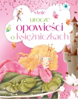 Moje urocze opowieści o księżniczkach