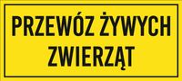 PRZEWÓZ ŻYWYCH ZWIERZĄT - tabliczka BHP oznaczenie