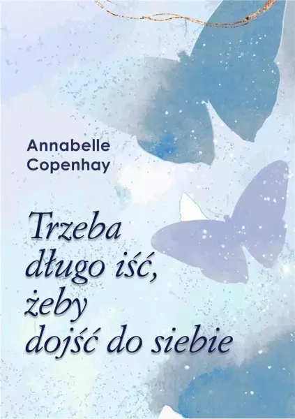 Trzeba długo iść, żeby dojść do siebie zdjęcie 1
