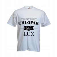 Koszulka T-SHIRT z napisem CHŁOPAK DE LUX