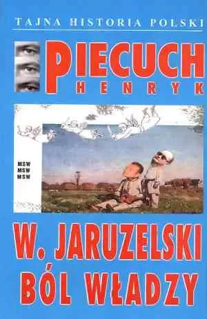 W. Jaruzelski. Ból władzy zdjęcie 1