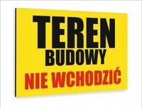 Tabliczka znak informacyjny nadruk UV 40x30 TEREN BUDOWY NIE WCHODZIĆ