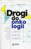 Drogi do onkologii. Liderzy patrzą wstecz