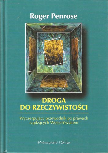 Droga do rzeczywistości. Penrose Roger. Prószyński na Arena.pl