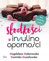 SŁODKOŚCI W INSULINOOPORNOŚCI Makarowska Magdalena