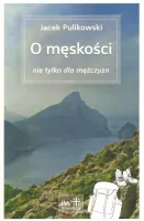 O Męskości Nie Tylko Dla Mężczyzn