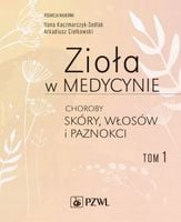Zioła w medycynie Choroby skóry, włosów Tom 1