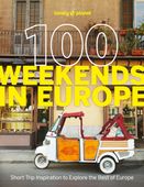Lonely Planet 100 Weekends in Europe Lonely Planet