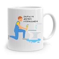 Kubek Prezent Dla Hydraulika Zaufaj Mi! Hydraulik Z Nadrukiem Ze Zdjęciem