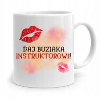 Dla Instruktora Kubek Prezent Daj Buziaka! Z Nadrukiem Ze Zdjęciem