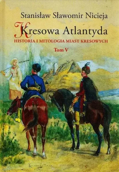 Kresowa Atlantyda. Tom V zdjęcie 1
