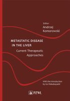METASTATIC DISEASE IN THE LIVER ANDRZEJ KOMOROWSKI
