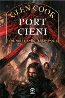 Czarna Kompania. Tom 5. Port Cieni