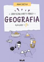 Geografia. Graficzne karty pracy dla klasy 7 Anna Żertka