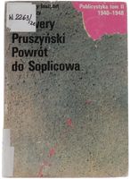 Ksawery Pruszyński Powrót do Soplicowa Publicystyka (1940 - 1948) T II 1990