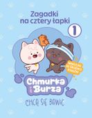 Zagadki na cztery łapki. Tom 1. Chmurka i Burza chcą się bawić