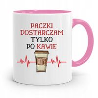 Kubek Różowy Dla Kuriera Tylko Po Kawie Prezent Z Nadrukiem Ze Zdjęciem