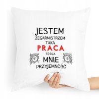 Poduszka Dla Zegarmistrza Dla Mnie Przyjemność Z Nadrukiem Ze Zdjęciem