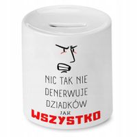 Skarbonka Dzień Dziadka Wszystko Denerwuje Prezent Z Nadrukiem Ze Zdjęciem
