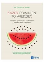 KAŻDY POWINIEN TO WIEDZIEĆ. NAUKA O ŻYWIENIU. . FEDERICA..