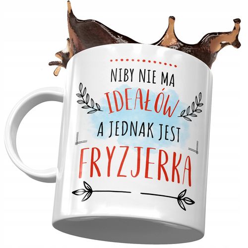 Kubek Dla Fryzjerki Niby Nie Ma Ideałów Prezent Z Nadrukiem Ze Zdjęciem na Arena.pl