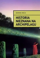 Historia nieznana na Archipelagu
