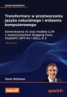 Transformery w przetwarzaniu języka naturalnego i widzenia komputerowego.