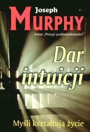 Dar intuicji Joseph Murphy zdjęcie 1