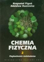 Pigoń Chemia fizyczna Tom 2 Fizykochemia