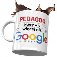 Kubek Dla Pedagoga Pedagog Który Wie Więcej Z Nadrukiem Ze Zdjęciem