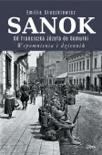 Sanok. Od Franciszka Józefa Do Gomułki. Wspomnienia I Dziennik