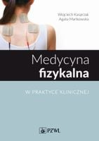 Medycyna fizykalna w praktyce klinicznej Kasprzak