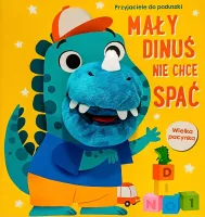 Przyjaciele do poduszki. Mały Dinuś nie chce spać