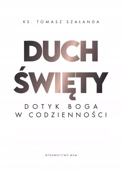 Duch Święty. Dotyk Boga w codzienności zdjęcie 1