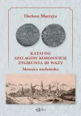 Katalog szelągów koronnych Zygmunta III Wazy Mennica wschowska
