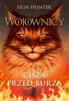 Wojownicy. Tom 4. Cisza Przed Burzą, Wojownicy, Tom Iv