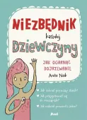 Niezbędnik Każdej Dziewczyny. Jak Ogarnąć Dojrzewanie
