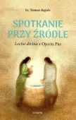 Spotkanie przy źródle. Lectio divina z Ojcem Pio