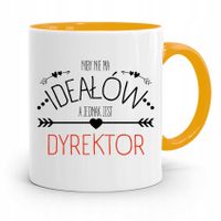 Dla Dyrektora Kubek Żółty Niby Nie Ma Ideałów Z Nadrukiem Ze Zdjęciem