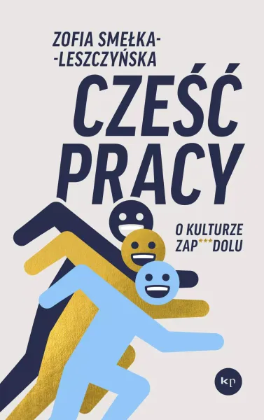Cześć Pracy. O Kulturze Zapierdolu zdjęcie 1