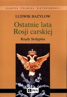 Ostatnie lata Rosji carskiej Bazylow Ludwik