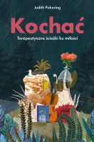 Kochać Terapeutyczne ścieżki ku miłości