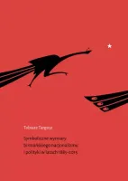 Symboliczne wymiary birmańskiego nacjonalizmu i polityki w latach 1885-2015