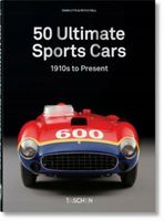 50 Ultimate Sports Cars. 40th Ed. Charlotte & Peter Fiell