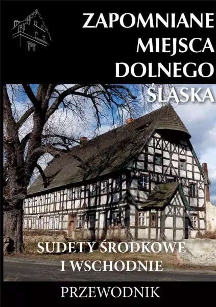 Zapomniane miejsca Dolnego Śląska w.2 zdjęcie 1