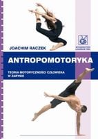 Antropomotoryka Teoria motoryczności J. Raczek