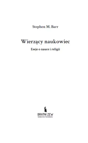 Wierzący naukowiec. Eseje o nauce i religii na Arena.pl