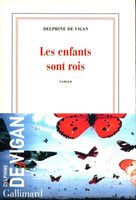 ENFANTS SONT ROIS DELPHINE DE VIGAN