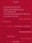 Działania mediacyjne w uczeniu się i nauczaniu..