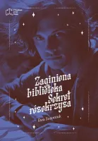 Zaginiona biblioteka. Sekret różokrzyża